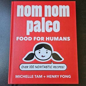 Nom Nom Paleo: Food for Humans (Volume 1) -‎ Hardcover